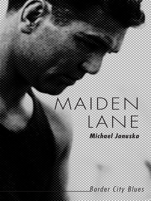 Title details for Maiden Lane by Michael Januska - Available